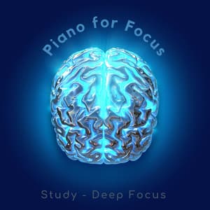 Piano for Focus - Study – Deep Focus