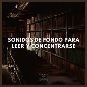 Sonidos de Fondo para Leer y Concentrarse - Fondo de la lectura