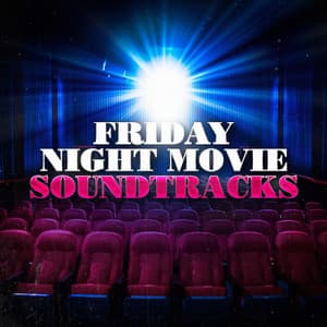 Friday Night Movie Soundtracks - L'Intégrale Des Musiques De Films