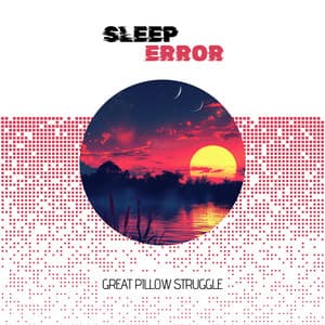 Great Pillow Struggle: When Counting Sheep Turns Into a Math Test with a Bad Soundtrack - Sleep Error