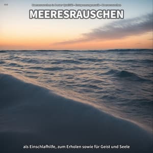 ** Meeresrauschen als Einschlafhilfe, zum Erholen sowie für Geist und Seele - Meeresrauschen in bester Qualität