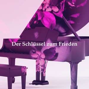 Der Schlüssel zum Frieden - Klaviermusik