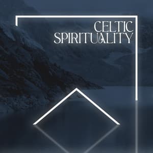 Celtic Spirituality: Relaxing Irish Meditation, Nature Sounds, Mindful Breathing - Irish Celtic Music