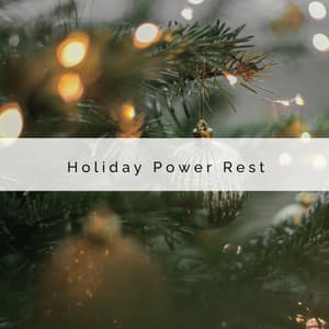 1 Holiday Power Rest - Happy Christmas Music