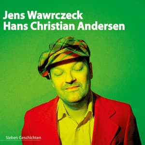 Hans Christian Andersen - Sieben Geschichten - Jens Wawrczeck