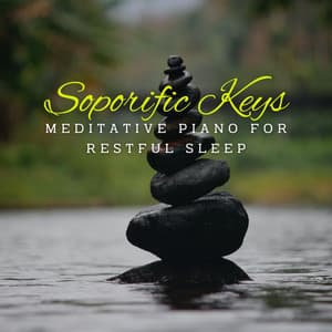 Soporific Keys: Meditative Piano for Restful Sleep - Piano Music To Fall Asleep Faster