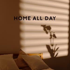 Home All Day: Cozy Chill with Calm Relaxing Jazz Collection - Jazz Relax Academy