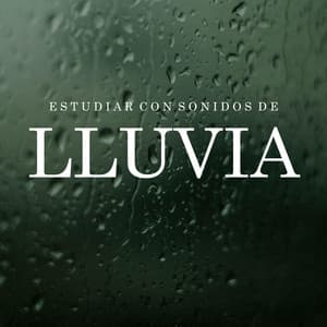 Estudiar Con Sonidos de Lluvia - Musica para Concentrarse