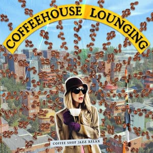 Coffeeshop Lounging - Coffee Shop Jazz Relax