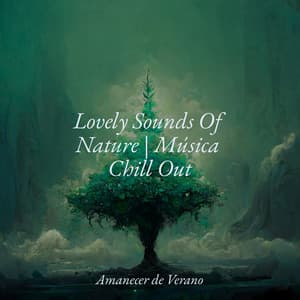 Lovely Sounds Of Nature | Música Chill Out - kinderliedjes