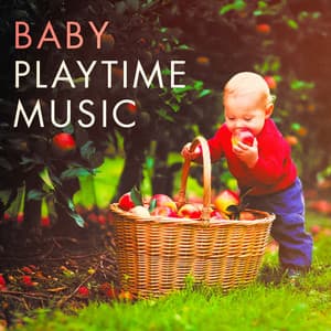 Baby Playtime Music - Nursery Rhymes and Lullabies