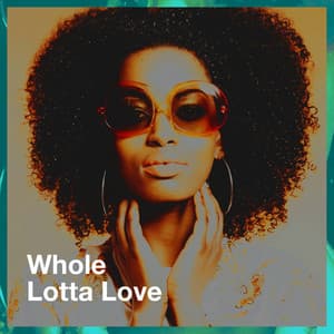 Whole Lotta Love - Hits, Etc.