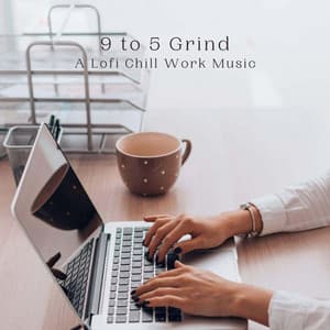 9 to 5 Grind: A Chill Work Music - Lo-Fi Japan