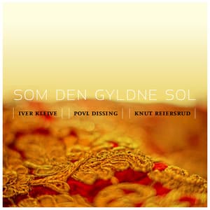 Som Den Gyldne Sol - Iver Kleive