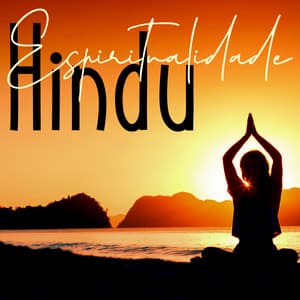 Espiritualidade Hindu: Música Sacra Tradicional para Meditação - Asiático Meditação Música