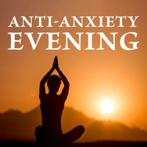 Anti-Anxiety Evening: Soothing Meditation for Peaceful Night - Meditation