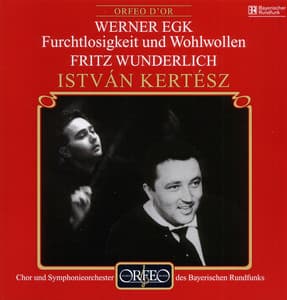 Egk: Furchtlosigkeit und Wohlwollen - Werner Egk