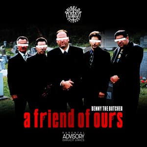 A Friend of Ours - Benny The Butcher