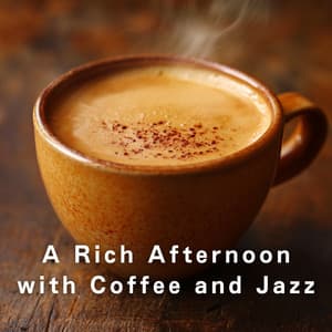 A Rich Afternoon with Coffee and Jazz - LOVE BOSSA