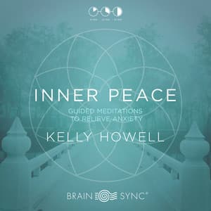 Inner Peace Guided Meditations to Relieve Anxiety - Kelly Howell