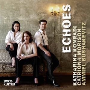 ECHOES: Duets for Soprano, Mezzo-Soprano & Piano - Katharina Konradi