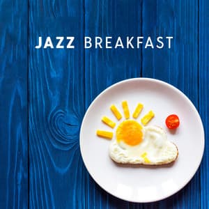 Jazz Breakfast: Soft Background Music for Bars and Restaurants, Jazz Lounge for Relaxation - Instrumental Lounge Jazz