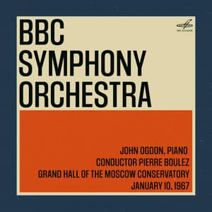 BBC Symphony Orchestra in Moscow: Pierre Boulez, John Ogdon. January 10, 1967 - Pierre Boulez