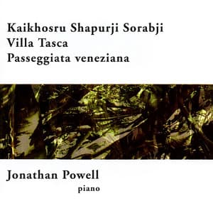 Sorabji: Passeggiata Veneziana and Villa Tasca - Kaikhosru Sorabji