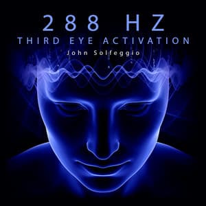 288 Hz Third Eye Activation: Sacral Chakra Meditation - John Solfeggio