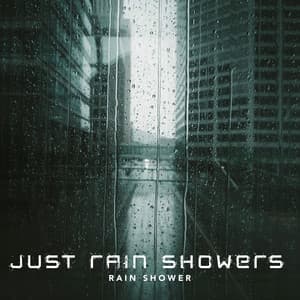 Just Rain Showers - Rain Shower