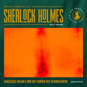 Sherlock Holmes und die Farben des Verbrechens - Arthur Conan Doyle