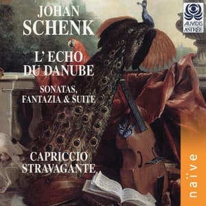 Schenk: L'écho du Danube, Sonatas, Fantazia and Suite - Johannes Schenk