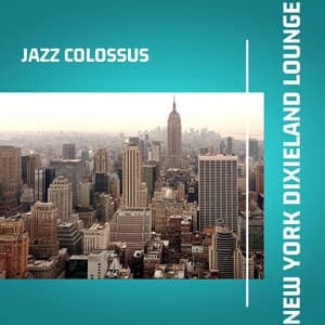 New York Dixieland Lounge - Jazz Colossus