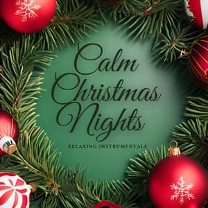 Calm Christmas Nights: Relaxing Instrumentals - Christmas Music Background