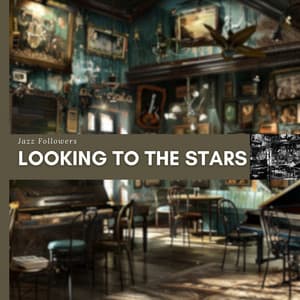 Looking to the Stars - Jazz Followers