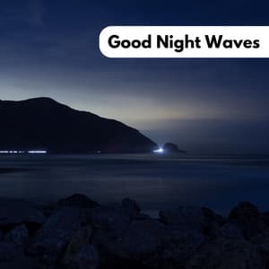 Good Night Waves - Water Science