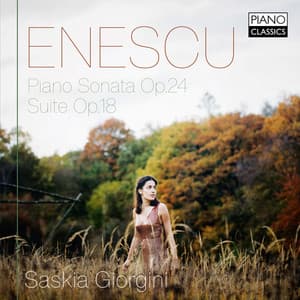 Enescu: Piano Sonata, Op. 24, Suite, Op. 18 - George Enescu