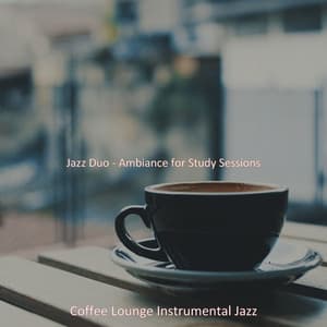 Jazz Duo - Ambiance for Study Sessions - Coffee Lounge Instrumental Jazz