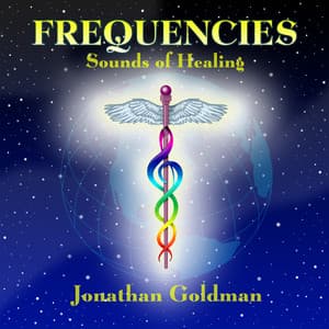 Frequencies: Sounds of Healing - Jonathan Goldman
