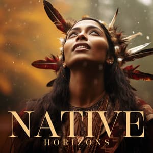 Native Horizons: Earthly Harmonies, Native American Flute, Shamanic Drums - Native Meditation Zone