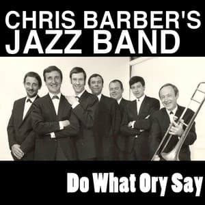 Do What Ory Say - Chris Barber's Jazz Band