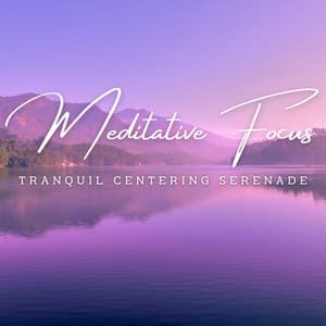 Concentration Essence: Meditative Focus Music - Mindvellous