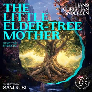 The Little Elder-Tree Mother - Story Time