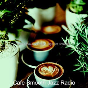 Retro Solo Jazz Piano - Bgm for Breakfast - Cafe Smooth Jazz Radio