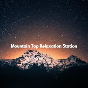 Mountain Top Relaxation Station - Dinner Background Music