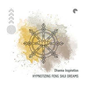 Hypnotizing Feng Shui Dreams - Dharma Inspiration