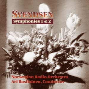 Svendsen : Symphonies 1 & 2 - Johan Svendsen