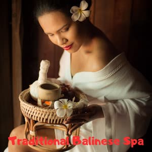 Traditional Balinese Spa: Center of Beauty for Wellness, Zen Massage, Pure Reflexology - Spa Music!
