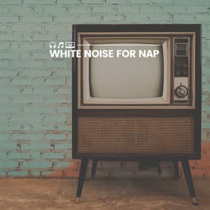 White Noise for Nap - Soothing White Noise for Sleeping Babies