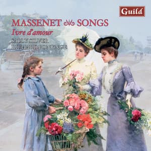 Ivre d'amour - Songs by Massenet - Jules Massenet